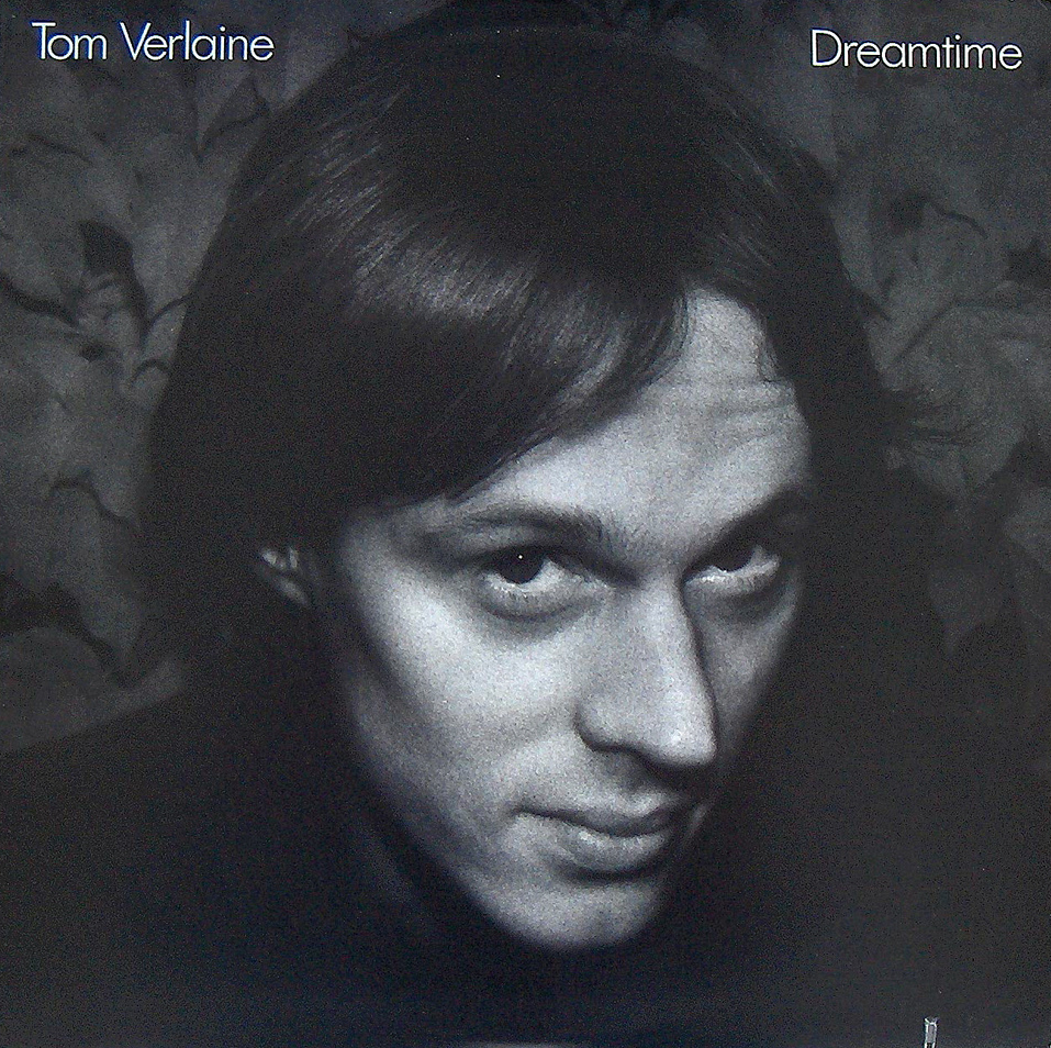 Tom Verlaine - Dreamtime - Tekst piosenki, lyrics | Tekściki.pl