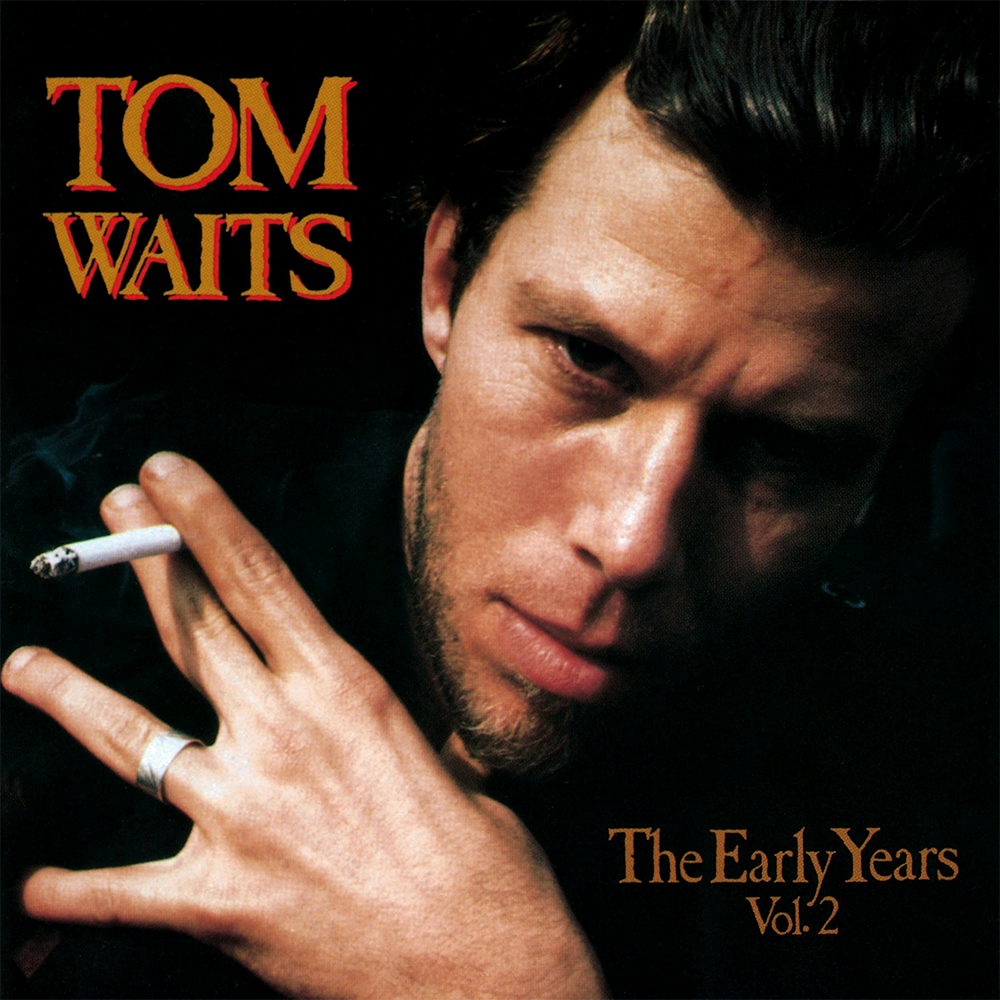 Tom Waits - The Early Years: Volume 2 - Tekst piosenki, lyrics | Tekściki.pl