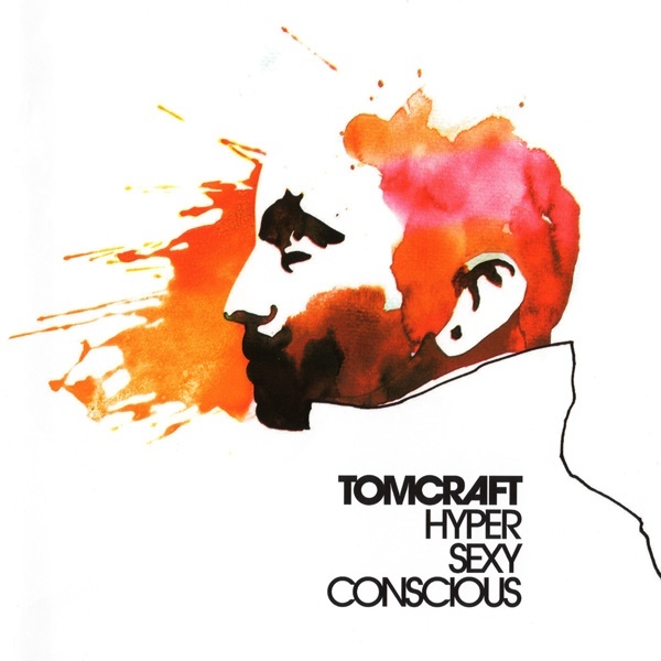 Tomcraft - HyperSexyConscious - Tekst piosenki, lyrics | Tekściki.pl