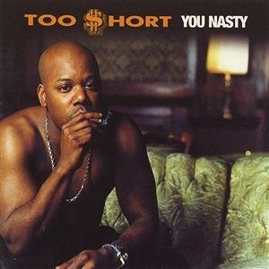 Too $hort - You Nasty - Tekst piosenki, lyrics | Tekściki.pl