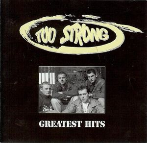 Too Strong - Greatest Hits - Tekst piosenki, lyrics | Tekściki.pl