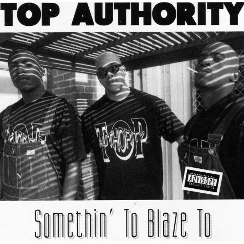 Top Authority - Somethin' To Blaze To - Tekst piosenki, lyrics | Tekściki.pl