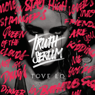 Tove Lo - Truth Serum - Tekst piosenki, lyrics | Tekściki.pl