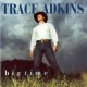 Trace Adkins - Big Time - Tekst piosenki, lyrics | Tekściki.pl