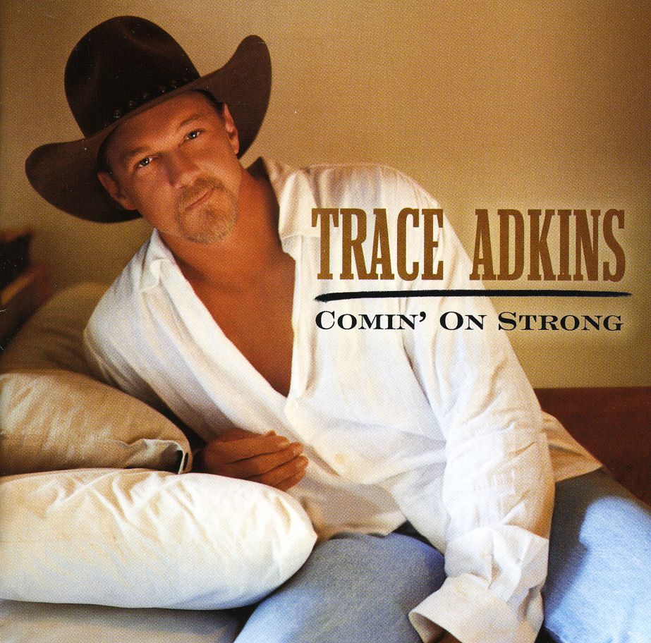 Trace Adkins - Comin' On Strong - Tekst piosenki, lyrics | Tekściki.pl