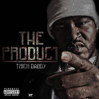 Trick Daddy - The Product - Tekst piosenki, lyrics | Tekściki.pl