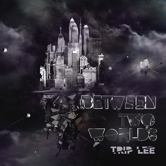 Trip Lee - Between Two Worlds - Tekst piosenki, lyrics | Tekściki.pl