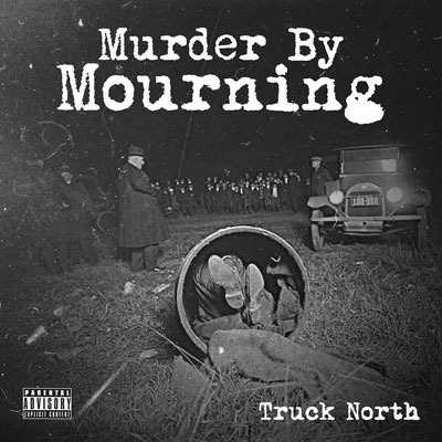 Truck North - Murder By Mourning - Tekst piosenki, lyrics | Tekściki.pl