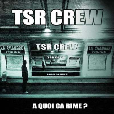 TSR crew - À quoi ça rime ? - Tekst piosenki, lyrics | Tekściki.pl