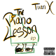 Tuan X - The Piano Lesson - EP - Tekst piosenki, lyrics | Tekściki.pl