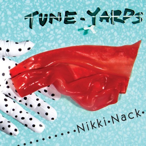 TUnE-yArDs - Nikki Nack - Tekst piosenki, lyrics | Tekściki.pl