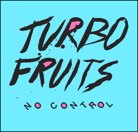 Turbo Fruits - No Control - Tekst piosenki, lyrics | Tekściki.pl