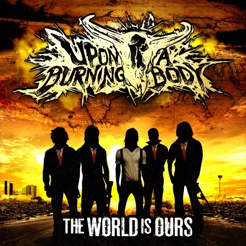 Upon A Burning Body - The World Is Ours - Tekst piosenki, lyrics | Tekściki.pl