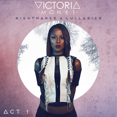 Victoria Monét - Nightmares & Lullabies: Act 1 - Tekst piosenki, lyrics | Tekściki.pl