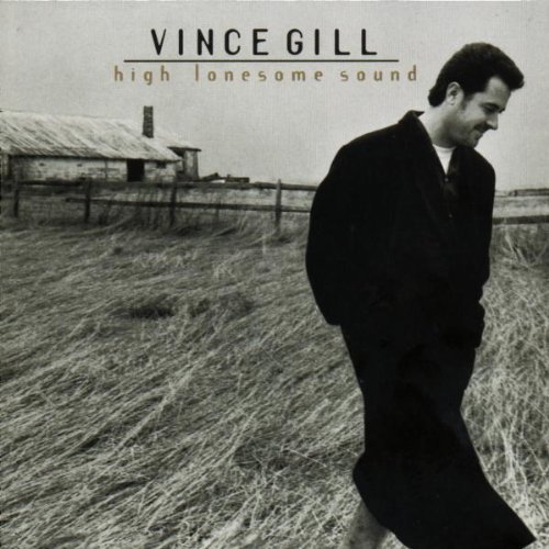 Vince Gill - High Lonesome Sound - Tekst piosenki, lyrics | Tekściki.pl