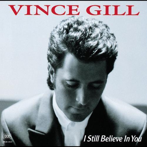 Vince Gill - I Still Believe In You - Tekst piosenki, lyrics | Tekściki.pl