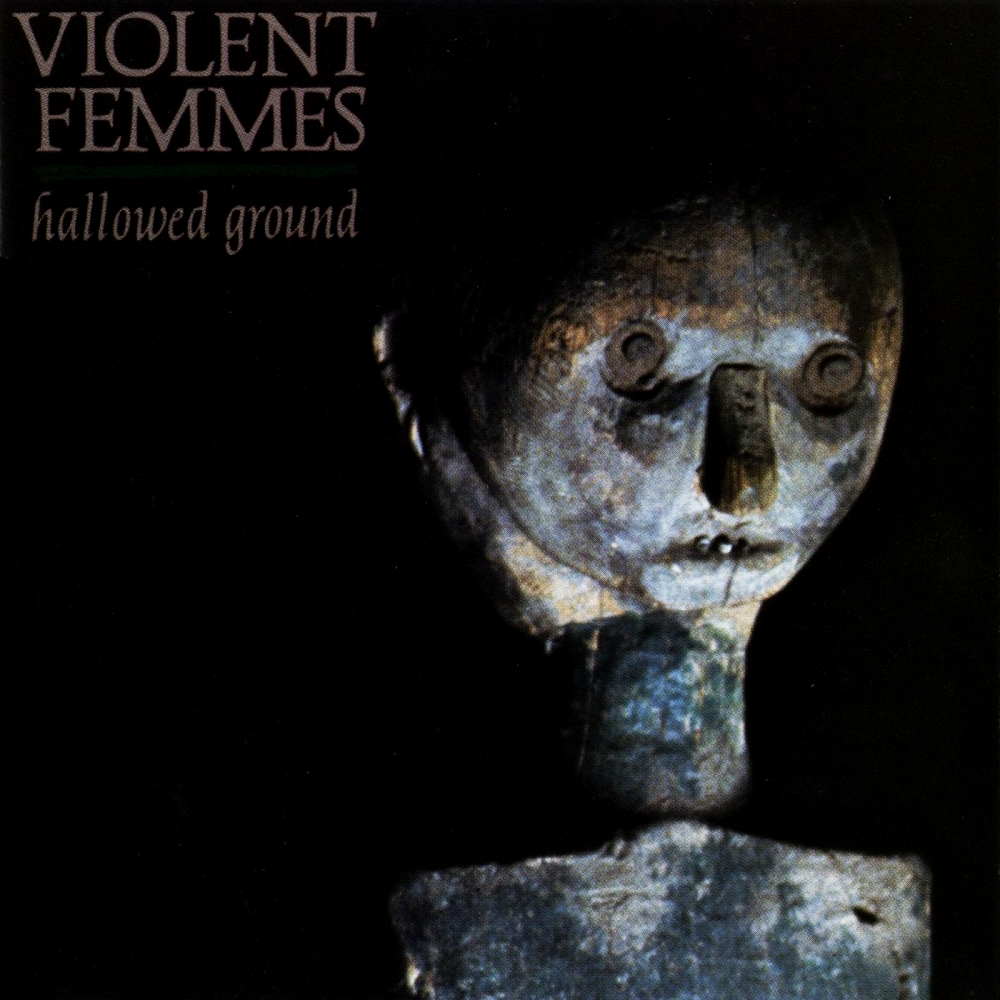 Violent Femmes - Hallowed Ground - Tekst piosenki, lyrics | Tekściki.pl