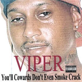 Viper - You'll Cowards Don't Even Smoke Crack - Tekst piosenki, lyrics | Tekściki.pl