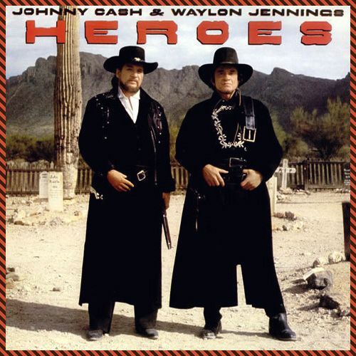 Waylon Jennings and Johnny Cash - Heroes - Tekst piosenki, lyrics | Tekściki.pl