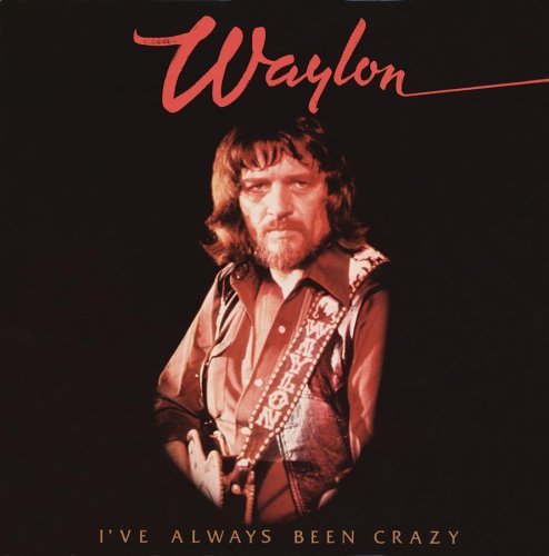 Waylon Jennings - I've Always Been Crazy - Tekst piosenki, lyrics | Tekściki.pl