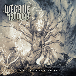 We Came as Romans - Tracing Back Roots - Tekst piosenki, lyrics | Tekściki.pl