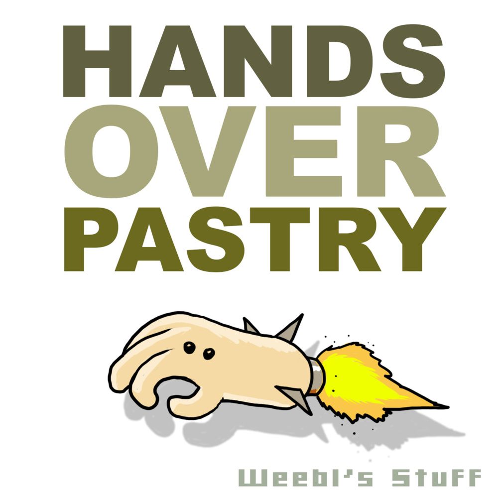 Weebl - Hands Over Pastry - Tekst piosenki, lyrics | Tekściki.pl