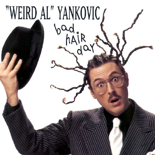 "Weird Al" Yankovic - Bad Hair Day - Tekst piosenki, lyrics | Tekściki.pl