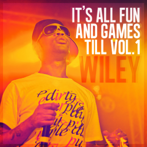 Wiley - It's All Fun & Games Till Vol 1 - Tekst piosenki, lyrics | Tekściki.pl