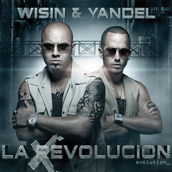 Wisin & Yandel - La Revolución: Evolution - Tekst piosenki, lyrics | Tekściki.pl