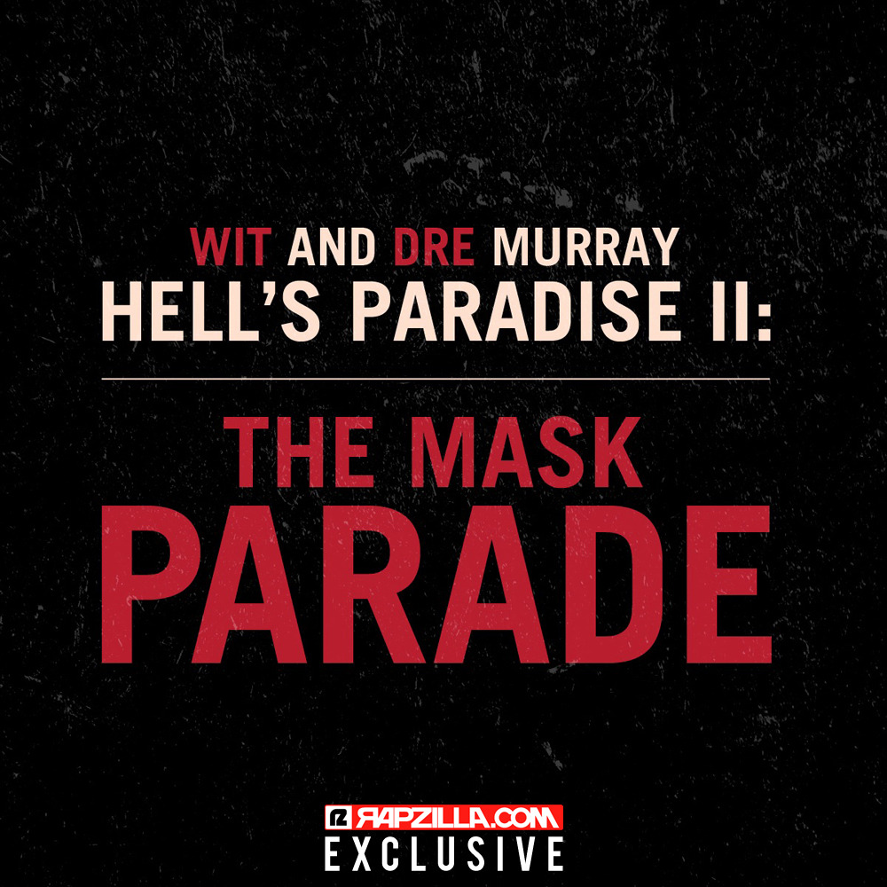 Wit and Dre Murray - Hell's Paradise II: The Mask Parade - Tekst piosenki, lyrics | Tekściki.pl