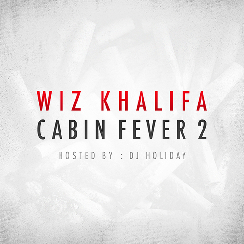 Wiz Khalifa - Cabin Fever 2 - Tekst piosenki, lyrics | Tekściki.pl