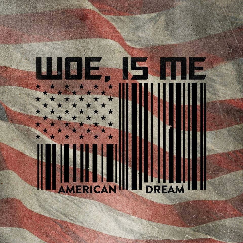Woe, Is Me - American Dream - Tekst piosenki, lyrics | Tekściki.pl