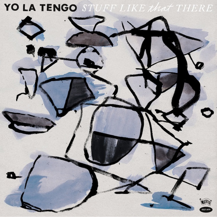 Yo La Tengo - Stuff Like That There - Tekst piosenki, lyrics | Tekściki.pl