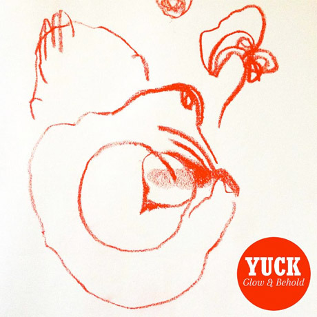 Yuck - Glow & Behold - Tekst piosenki, lyrics | Tekściki.pl