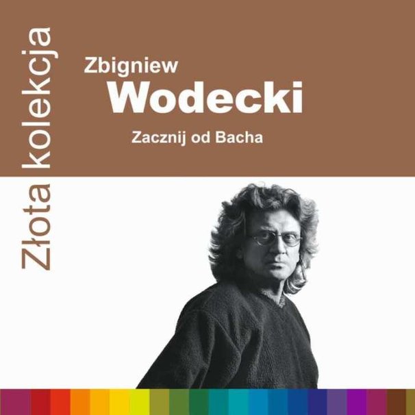 Zbigniew Wodecki - Złota kolekcja - Zacznij od Bacha - Tekst piosenki, lyrics | Tekściki.pl