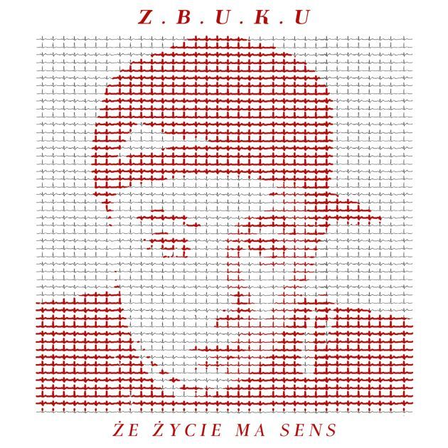 Z.B.U.K.U - Że Życie Ma Sens - Tekst piosenki, lyrics | Tekściki.pl