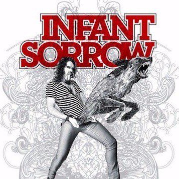 Infant Sorrow - Artysta, teksty piosenek, lyrics - teksciki.pl