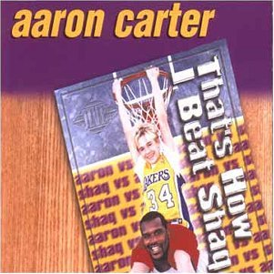 Aaron Carter - That's How I Beat Shaq - Tekst piosenki, lyrics - teksciki.pl