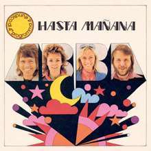 ABBA - Hasta Manana - Tekst piosenki, lyrics - teksciki.pl