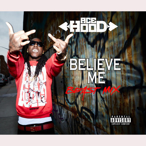 Ace Hood - Believe Me (Freestyle) - Tekst piosenki, lyrics - teksciki.pl