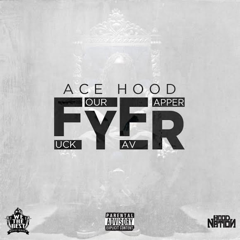 Ace Hood - F.Y.F.R (Fuck Your Favorite Rapper) - Tekst piosenki, lyrics - teksciki.pl