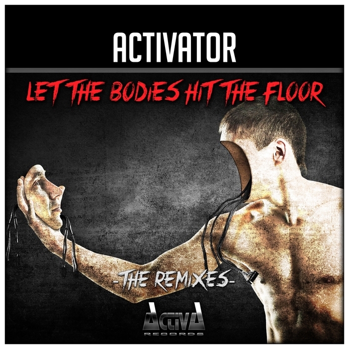 Activator - Let the Bodies Hit the Floor - Tekst piosenki, lyrics - teksciki.pl