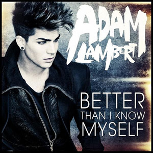 Adam Lambert - Better Than I Know Myself - Tekst piosenki, lyrics - teksciki.pl