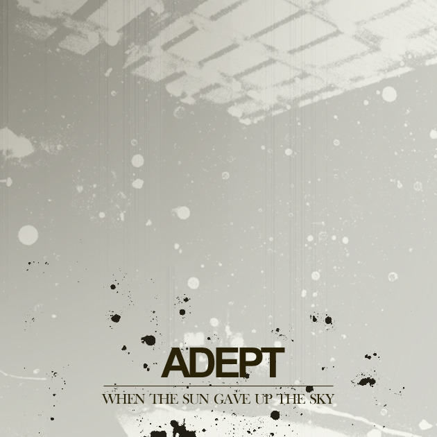 Adept - When The Sun Gave Up The Sky - Tekst piosenki, lyrics - teksciki.pl