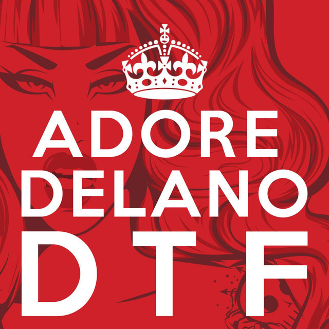 Adore Delano - D T F - Tekst piosenki, lyrics - teksciki.pl