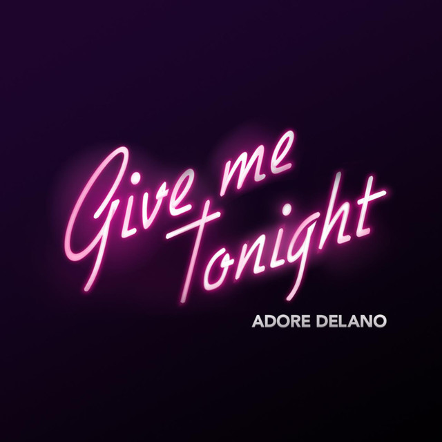 Adore Delano - Give Me Tonight - Tekst piosenki, lyrics - teksciki.pl