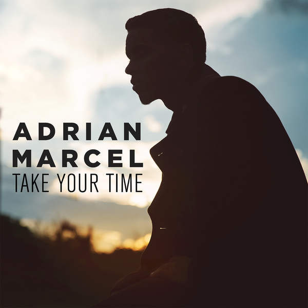 Adrian Marcel - Take Your Time - Tekst piosenki, lyrics - teksciki.pl
