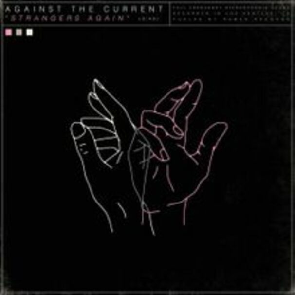 Against the Current - Friendly Reminder - Tekst piosenki, lyrics - teksciki.pl