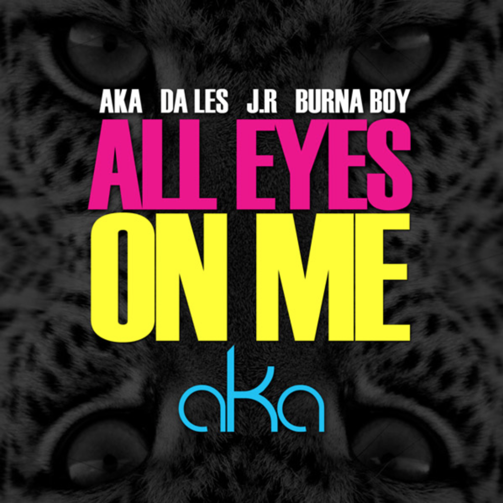 AKA - All Eyes On Me - Tekst piosenki, lyrics - teksciki.pl