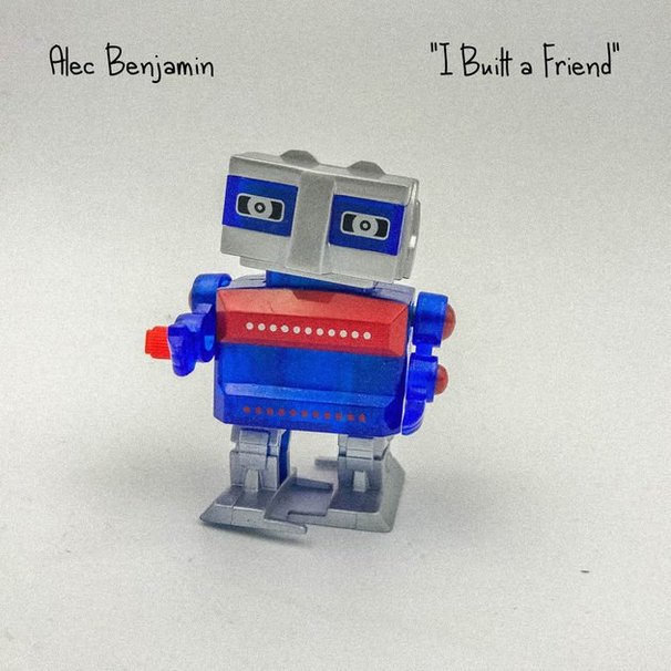 Alec Benjamin - I Built a Friend - Tekst piosenki, lyrics - teksciki.pl